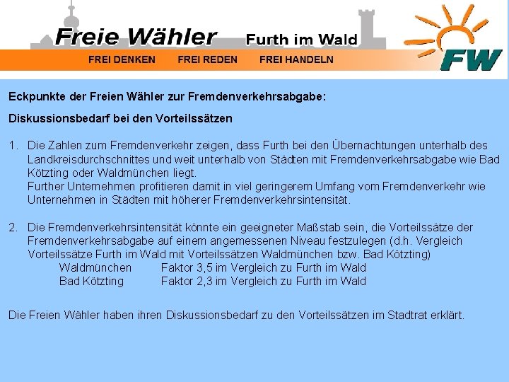 Eckpunkte der Freien Wähler zur Fremdenverkehrsabgabe: Diskussionsbedarf bei den Vorteilssätzen 1. Die Zahlen zum