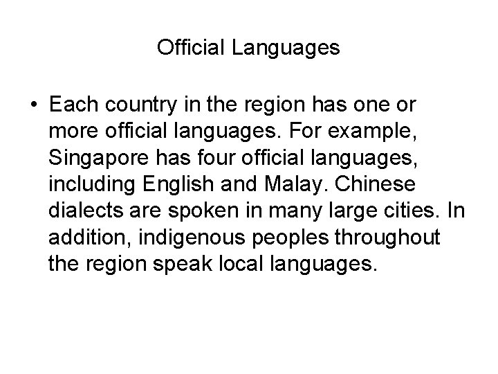 Official Languages • Each country in the region has one or more official languages.