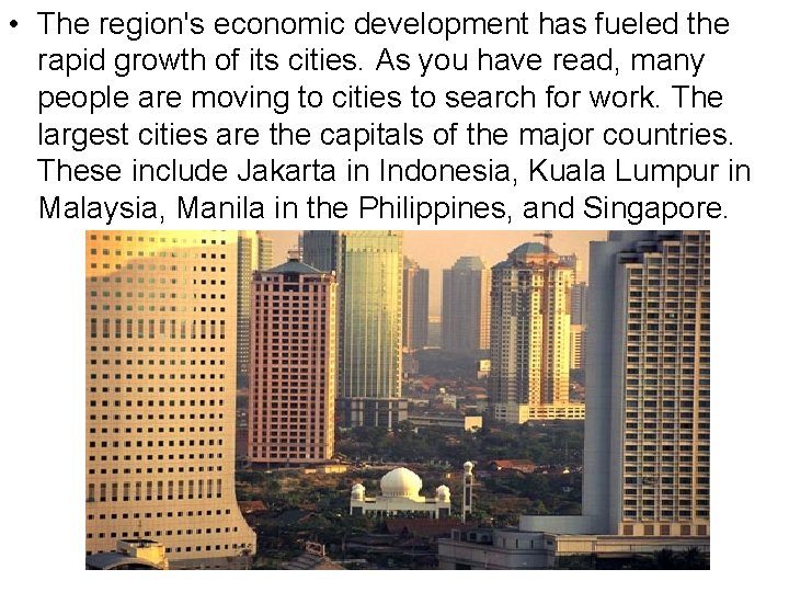  • The region's economic development has fueled the rapid growth of its cities.