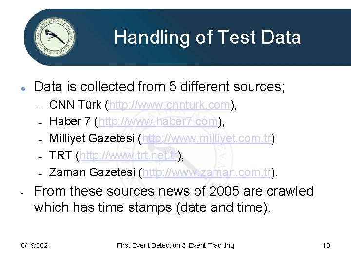 Handling of Test Data is collected from 5 different sources; – – – •