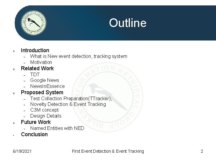 Outline Introduction – – What is New event detection, tracking system Motivation Related Work