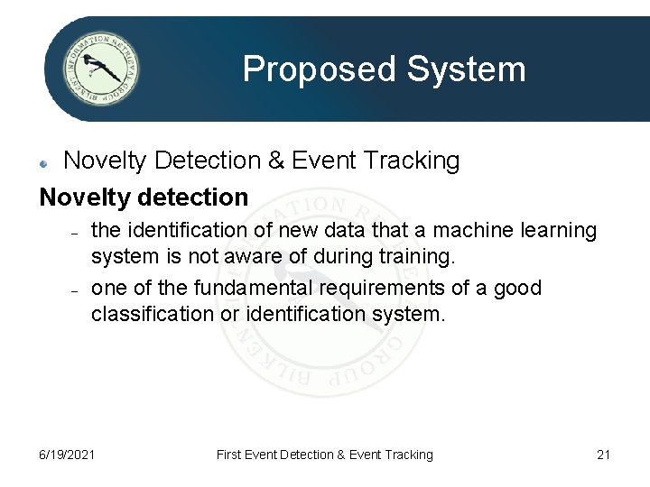 Proposed System Novelty Detection & Event Tracking Novelty detection – – the identification of