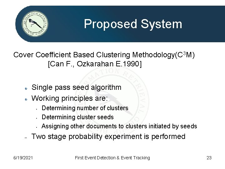 Proposed System Cover Coefficient Based Clustering Methodology(C 3 M) [Can F. , Ozkarahan E.