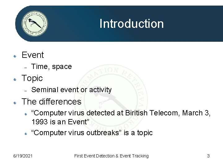 Introduction Event – Time, space Topic – Seminal event or activity The differences “Computer