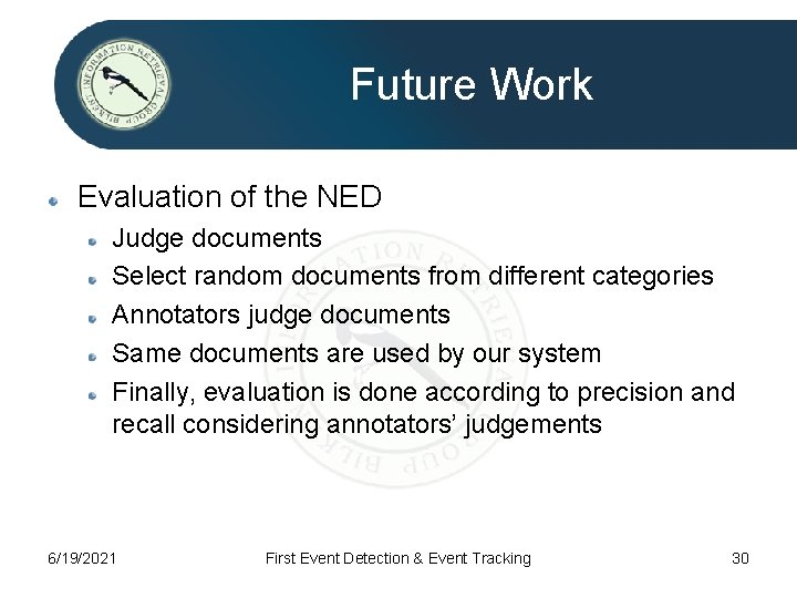 Future Work Evaluation of the NED Judge documents Select random documents from different categories