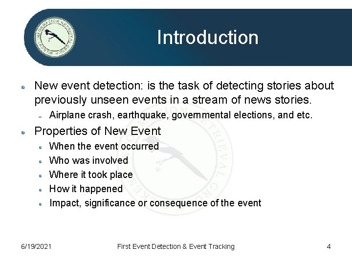 Introduction New event detection: is the task of detecting stories about previously unseen events