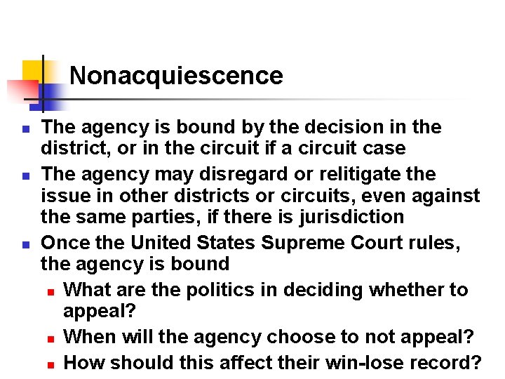 Nonacquiescence n n n The agency is bound by the decision in the district,