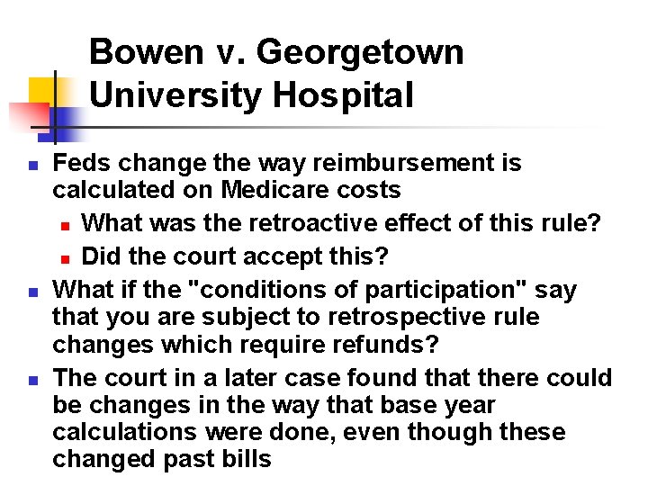 Bowen v. Georgetown University Hospital n n n Feds change the way reimbursement is