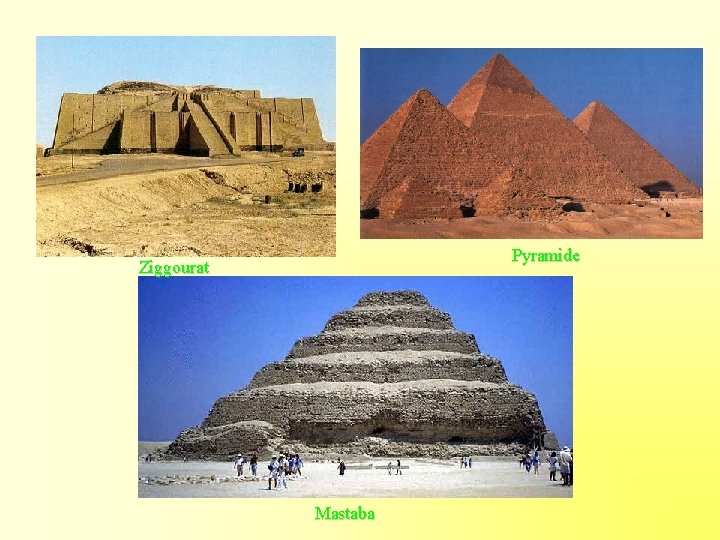 Pyramide Ziggourat Mastaba 