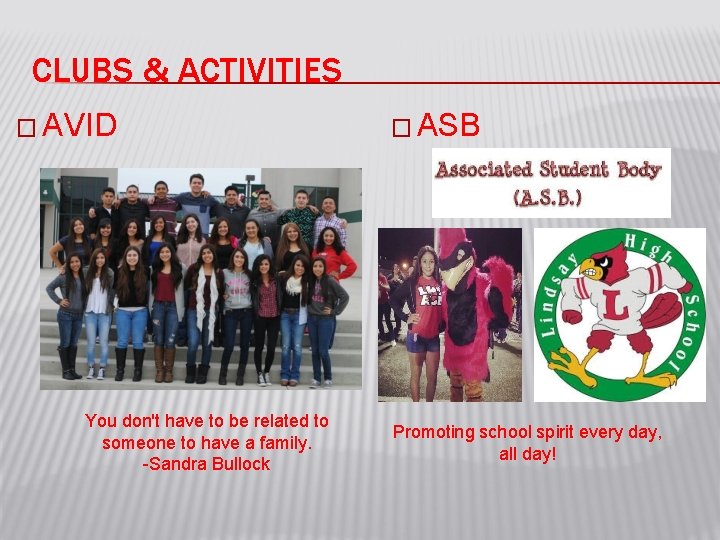 CLUBS & ACTIVITIES � AVID You don't have to be related to someone to