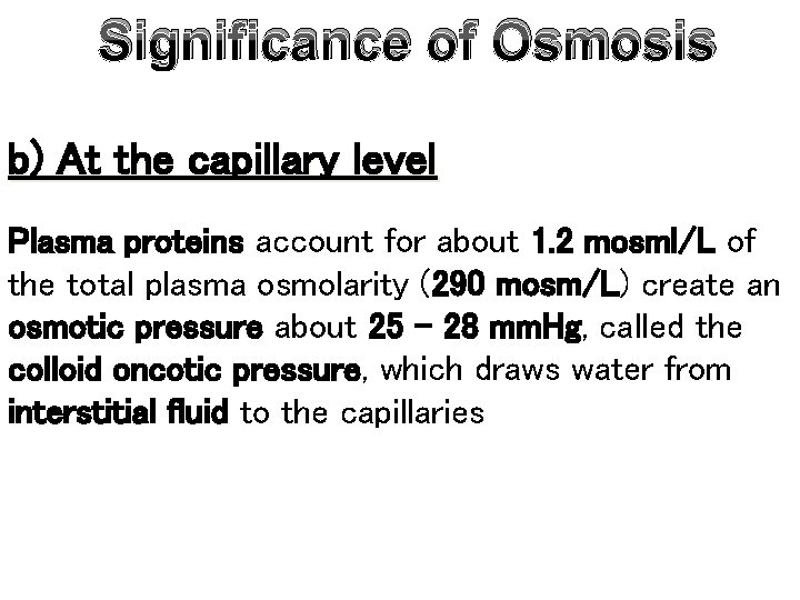 Significance of Osmosis b) At the capillary level Plasma proteins account for about 1.