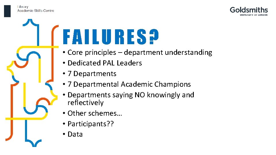 FAILURES? • Core principles – department understanding • Dedicated PAL Leaders • 7 Departmental