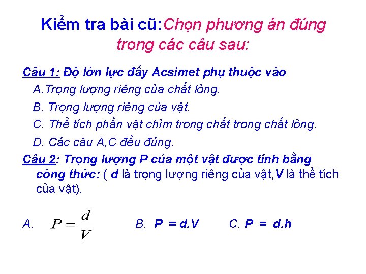 Kiểm tra bài cũ: Chọn phương án đúng trong các câu sau: Câu 1: