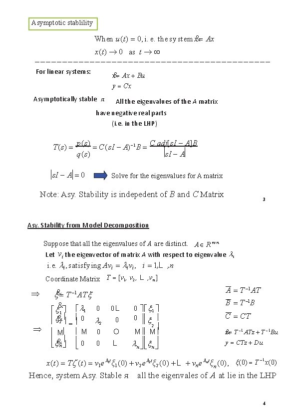 Asymptotic stablility When u(t) 0, i. e. the systemx& Ax x(t) 0 as t