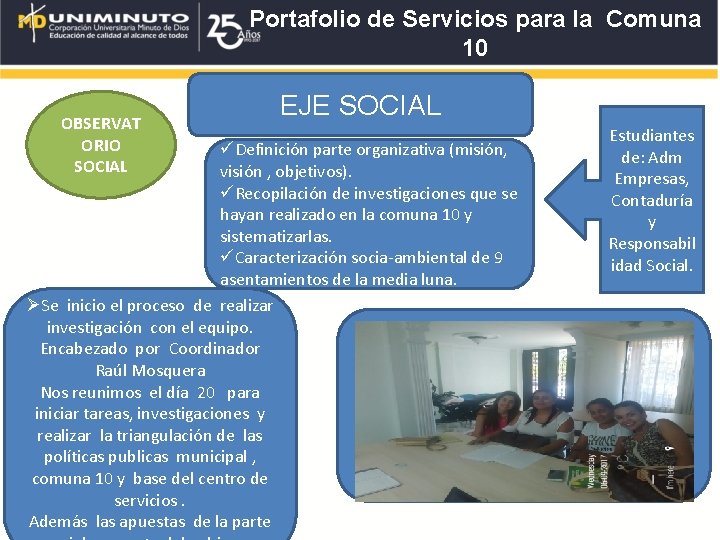 Portafolio de Servicios para la Comuna 10 OBSERVAT ORIO SOCIAL EJE SOCIAL üDefinición parte