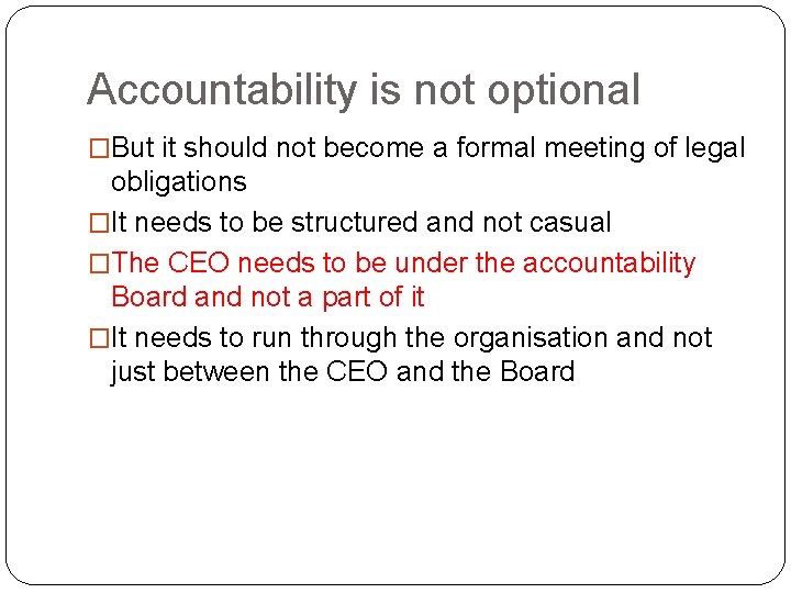 Accountability is not optional �But it should not become a formal meeting of legal