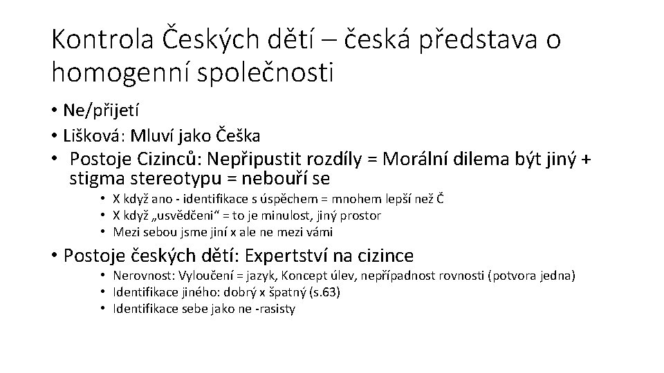 Kontrola Českých dětí – česká představa o homogenní společnosti • Ne/přijetí • Lišková: Mluví