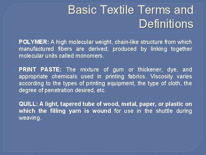 Basic Textile Terms and Definitions � POLYMER: A high molecular weight, chain-like structure from Basic Textile Terms and Definitions � POLYMER: A high molecular weight, chain-like structure from