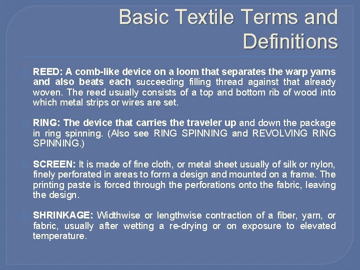 Basic Textile Terms and Definitions � REED: A comb-like device on a loom that Basic Textile Terms and Definitions � REED: A comb-like device on a loom that