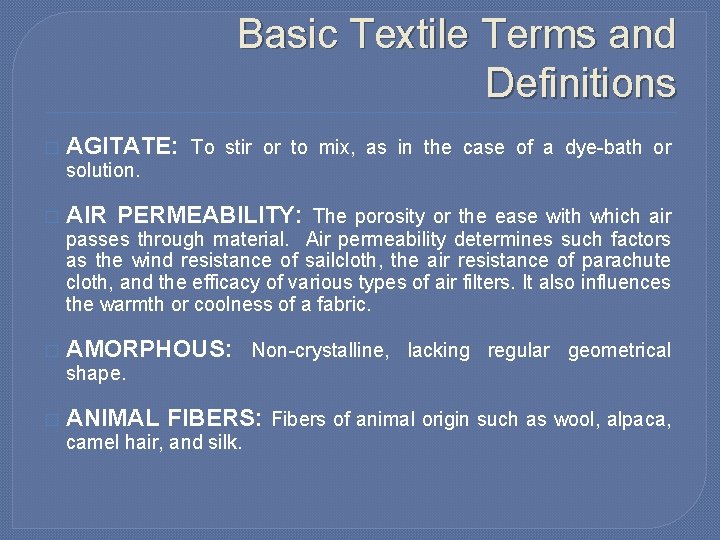 Basic Textile Terms and Definitions � AGITATE: To stir or to mix, as in Basic Textile Terms and Definitions � AGITATE: To stir or to mix, as in
