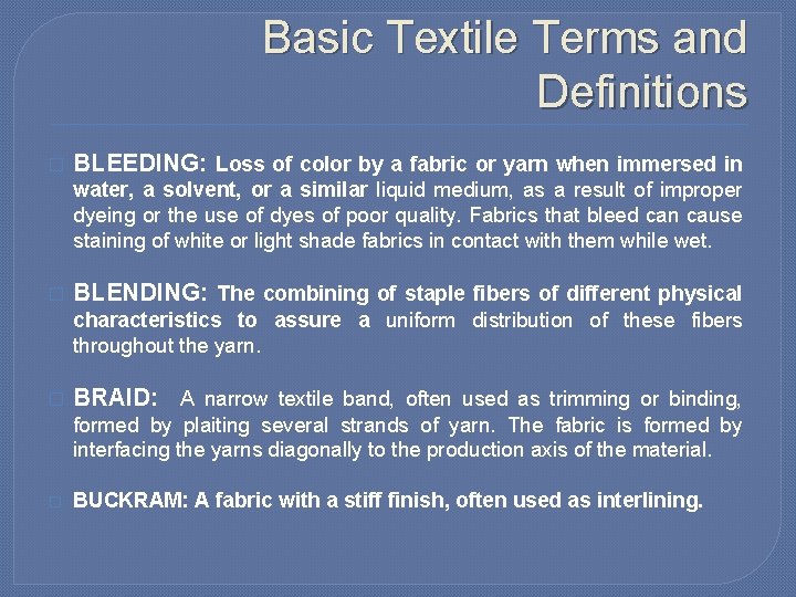 Basic Textile Terms and Definitions � BLEEDING: Loss of color by a fabric or Basic Textile Terms and Definitions � BLEEDING: Loss of color by a fabric or