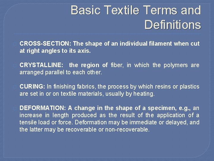 Basic Textile Terms and Definitions � CROSS-SECTION: The shape of an individual filament when Basic Textile Terms and Definitions � CROSS-SECTION: The shape of an individual filament when