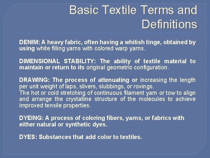 Basic Textile Terms and Definitions � DENIM: A heavy fabric, often having a whitish Basic Textile Terms and Definitions � DENIM: A heavy fabric, often having a whitish