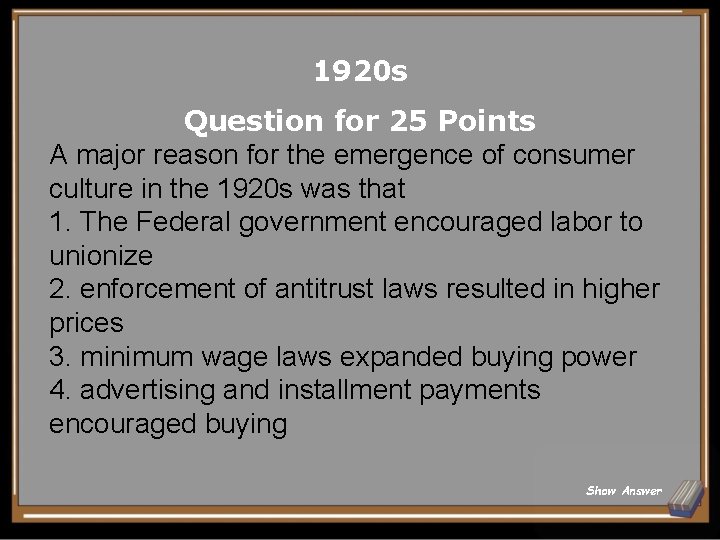 1920 s Question for 25 Points A major reason for the emergence of consumer