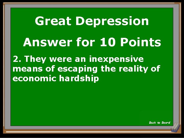 Great Depression Answer for 10 Points 2. They were an inexpensive means of escaping