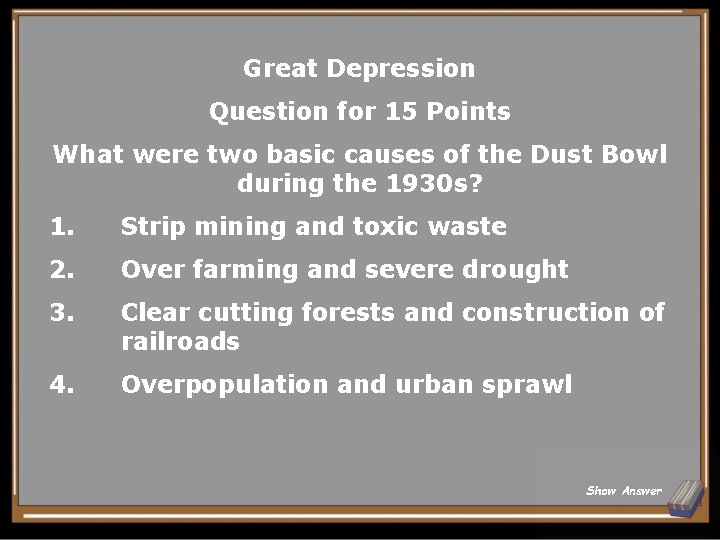 Great Depression Question for 15 Points What were two basic causes of the Dust