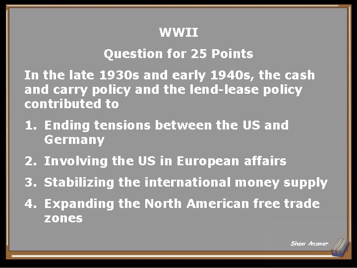 WWII Question for 25 Points In the late 1930 s and early 1940 s,