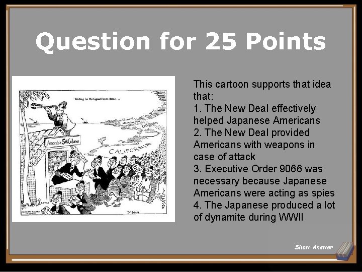 Question for 25 Points This cartoon supports that idea that: 1. The New Deal