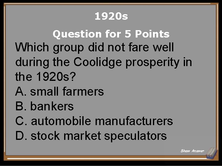 1920 s Question for 5 Points Which group did not fare well during the