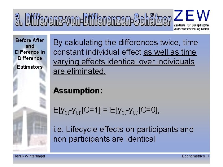 Before After and Difference in Difference Estimators By calculating the differences twice, time constant