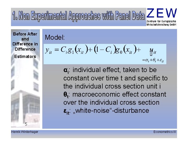 Before After and Difference in Difference Model: Estimators αi: individual effect, taken to be