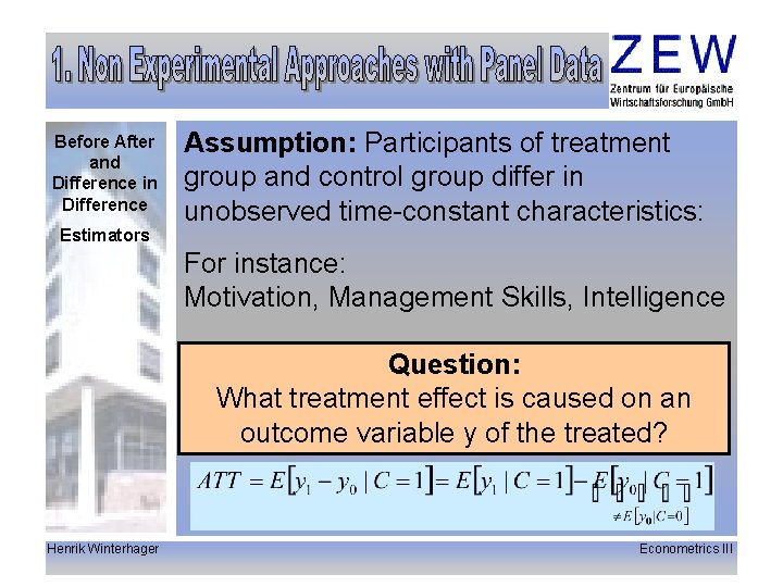Before After and Difference in Difference Estimators Assumption: Participants of treatment group and control