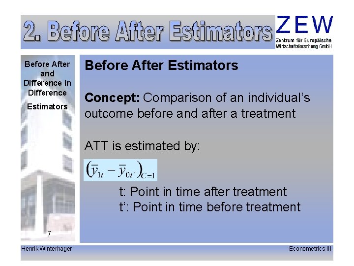 Before After and Difference in Difference Estimators Before After Estimators Concept: Comparison of an