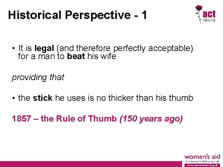 Historical Perspective - 1 • It is legal (and therefore perfectly acceptable) for a
