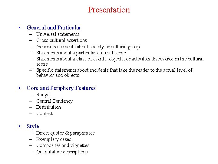 Presentation • General and Particular – – – Universal statements Cross-cultural assertions General statements