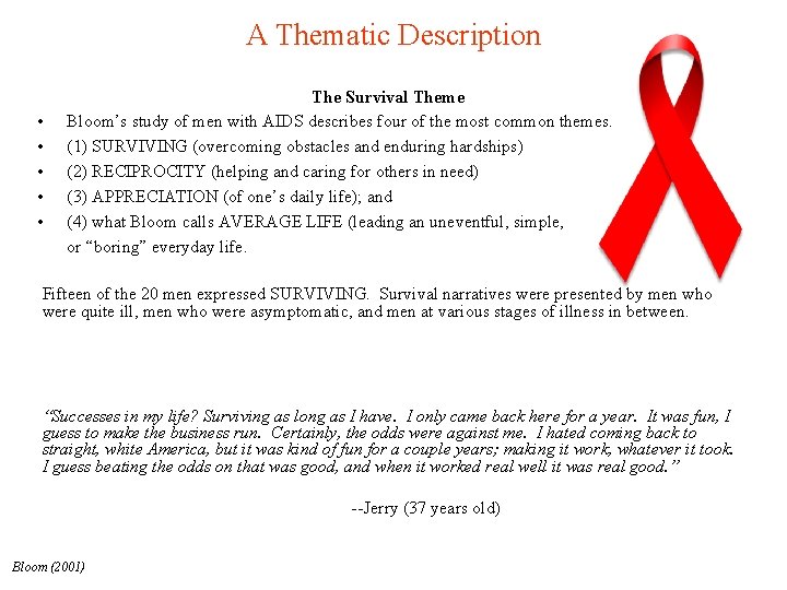 A Thematic Description • • • The Survival Theme Bloom’s study of men with