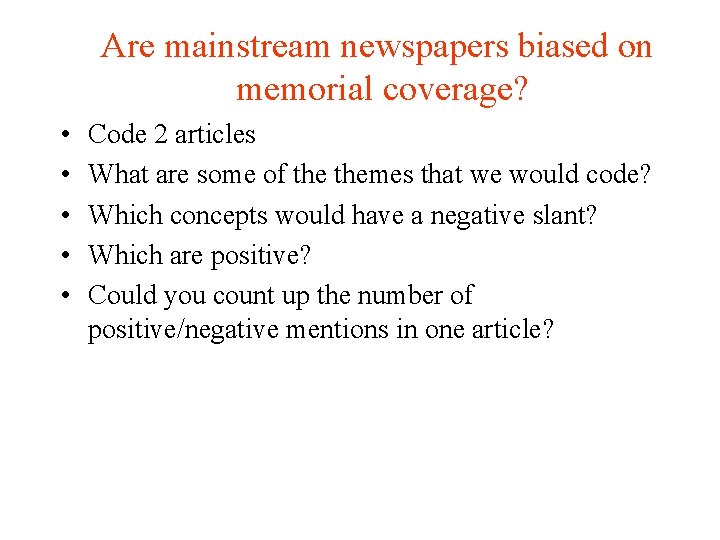Are mainstream newspapers biased on memorial coverage? • • • Code 2 articles What