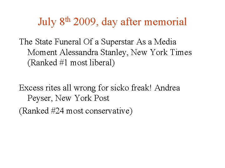 July 8 th 2009, day after memorial The State Funeral Of a Superstar As