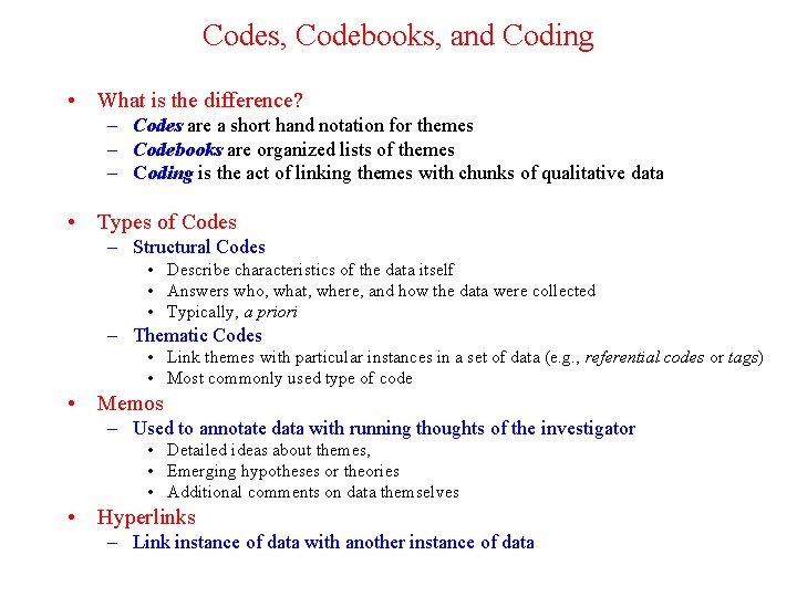 Codes, Codebooks, and Coding • What is the difference? – Codes are a short