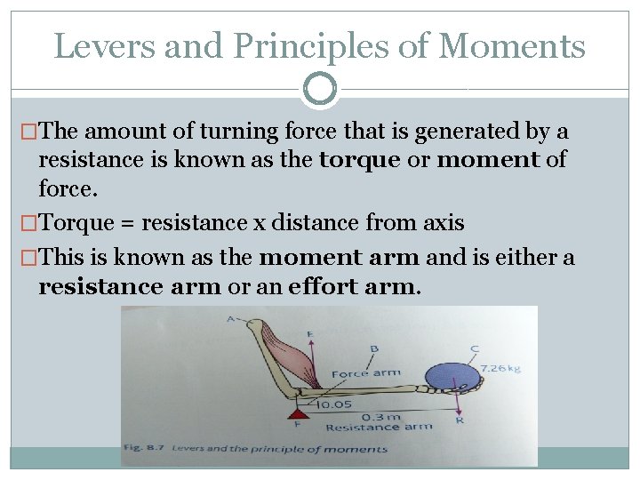 Levers and Principles of Moments �The amount of turning force that is generated by