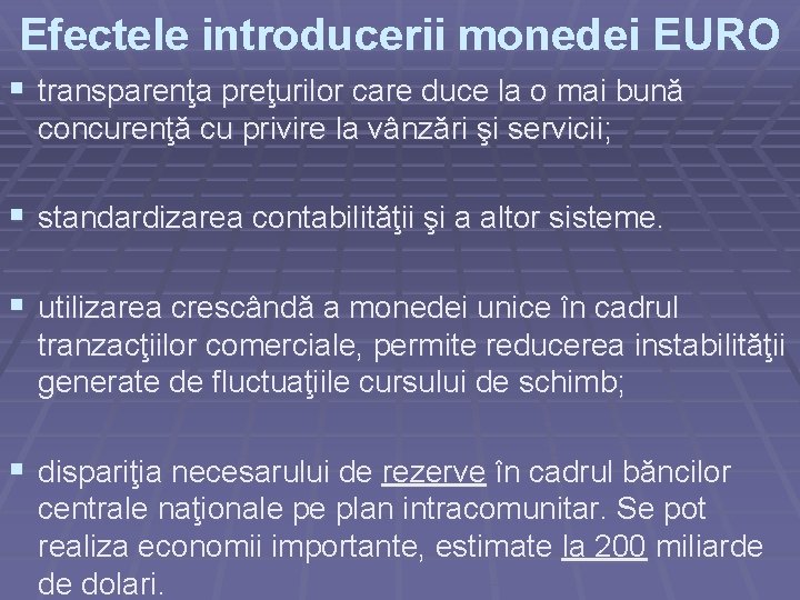 Efectele introducerii monedei EURO § transparenţa preţurilor care duce la o mai bună concurenţă