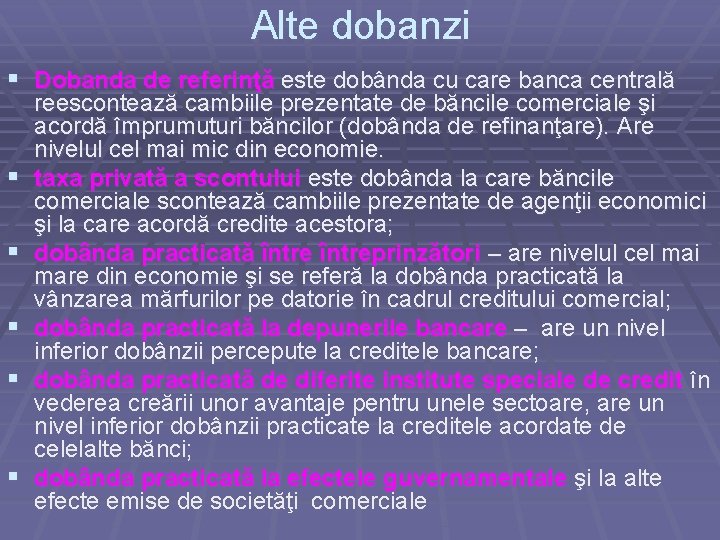 Alte dobanzi § Dobanda de referinţă este dobânda cu care banca centrală § §