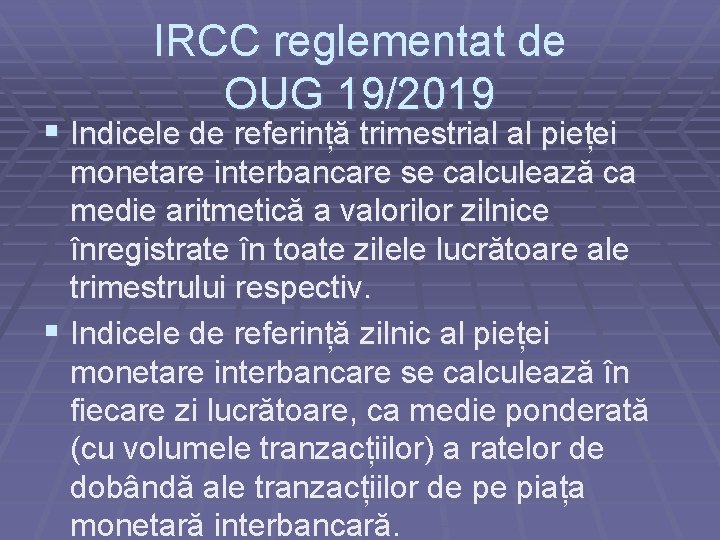 IRCC reglementat de OUG 19/2019 § Indicele de referință trimestrial al pieței monetare interbancare