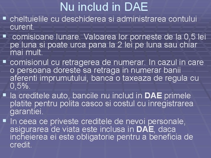 Nu includ in DAE § cheltuielile cu deschiderea si administrarea contului § § curent.