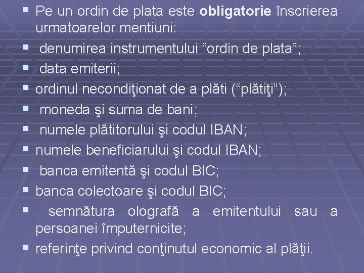 § Pe un ordin de plata este obligatorie înscrierea § § § § §