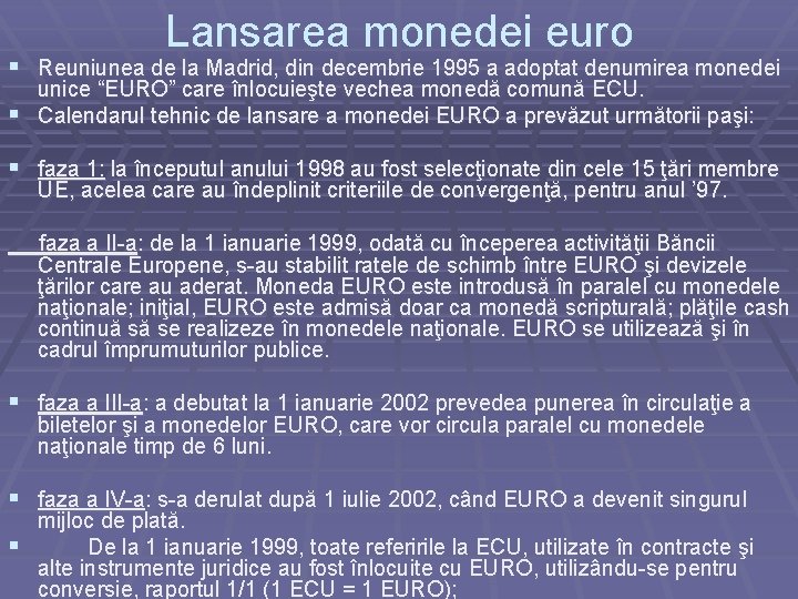 Lansarea monedei euro § Reuniunea de la Madrid, din decembrie 1995 a adoptat denumirea